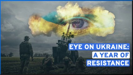 Eye on Ukraine - A Year of Resistance