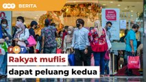 Belanjawan 2023: Rakyat diisytihar muflis dapat peluang kedua