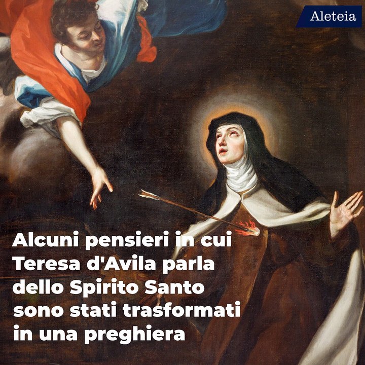 Preghiere A Santa Teresa D'avila Preghiera allo Spirito Santo di Santa Teresa d’Avila - Video Dailymotion