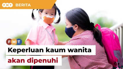 Belanjawan 2023- Keperluan kaum wanita dipenuhi, galakkan wanita kembali bekerja