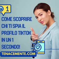 TikTok: come scoprire chi ti spia il profilo in 1 secondo!