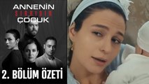 Annenin Sırrıdır Çocuk 2. Bölüm Özeti