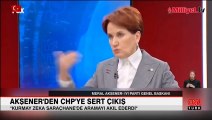 Meral Akşener'den CHP'ye sert çıkış: Kurmay zeka Saraçhane'de aramayı akıl ederdi