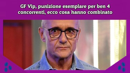GF Vip, punizione esemplare per ben 4 concorrenti, ecco cosa hanno combinato