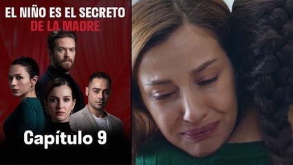 El Niño es el Secreto de la Madre - Capitulo 9