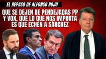 Alfonso Rojo: “Que se dejen de pendejadas PP y VOX, que lo que nos importa es que echen a Sánchez”