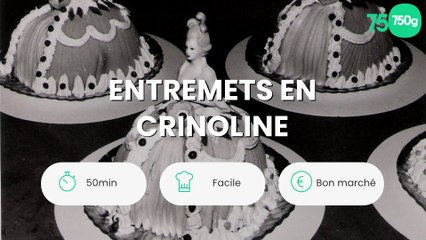 Entremets en crinoline