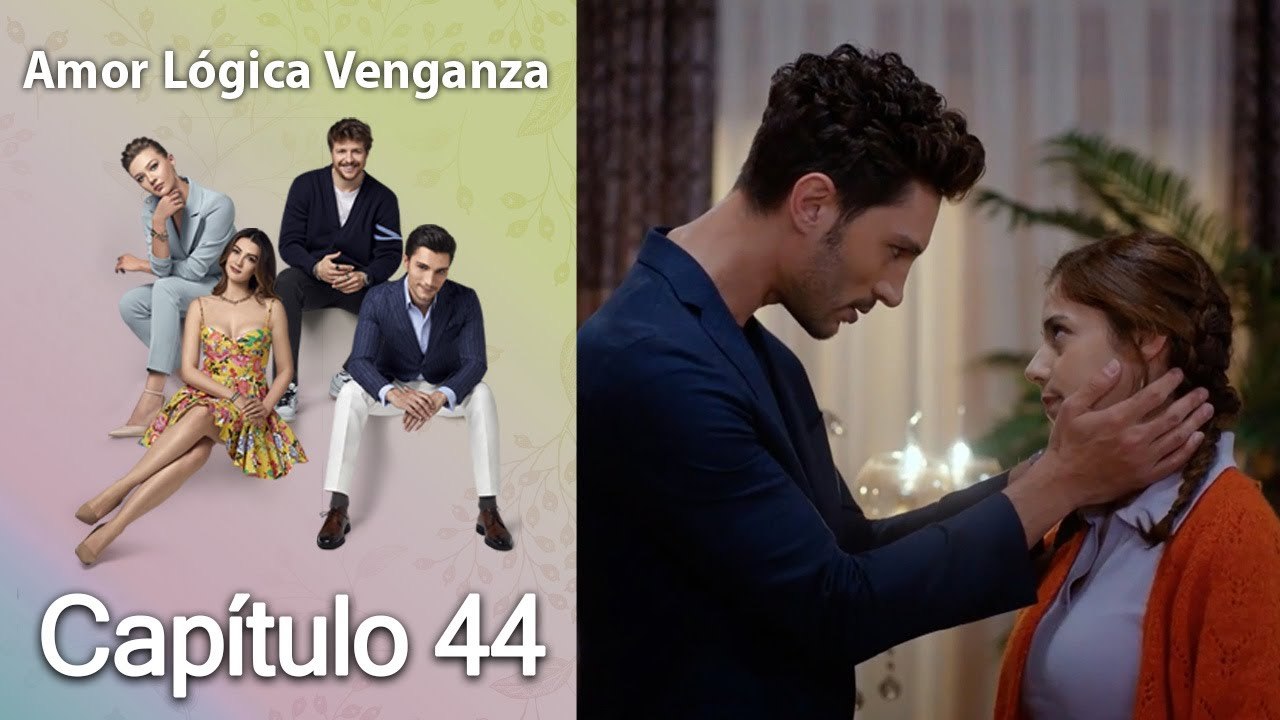 Amor Lógica Venganza - Capitulo 44