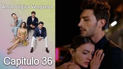 Amor Lógica Venganza - Capitulo 36