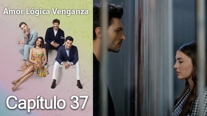 Amor Lógica Venganza - Capitulo 37