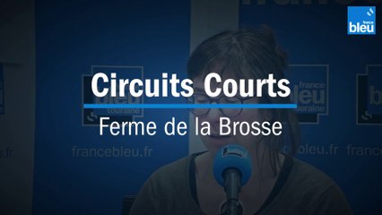 Circuits Courts - La ferme de la brosse
