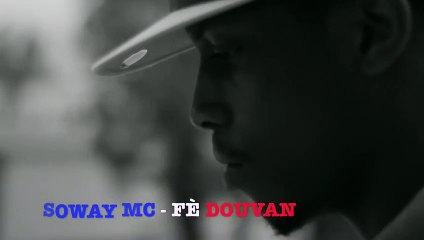 SOWAY MC - FÈ DOUVAN (STREET VIDÉO PART 5) 2017.