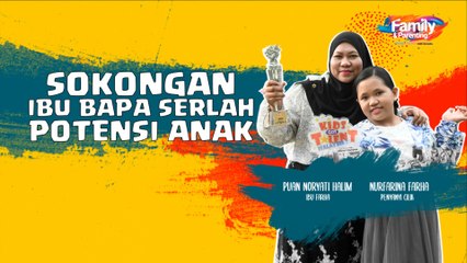 Sokongan Ibu Bapa Serlah Potensi Anak