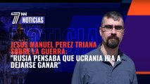 Jesús Manuel Pérez Triana sobre la guerra: 'Rusia pensaba que Ucrania iba a dejarse ganar'