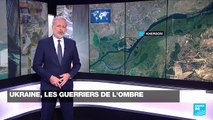 Ukraine : avec les soldats de l’ombre, dans la région de Kherson