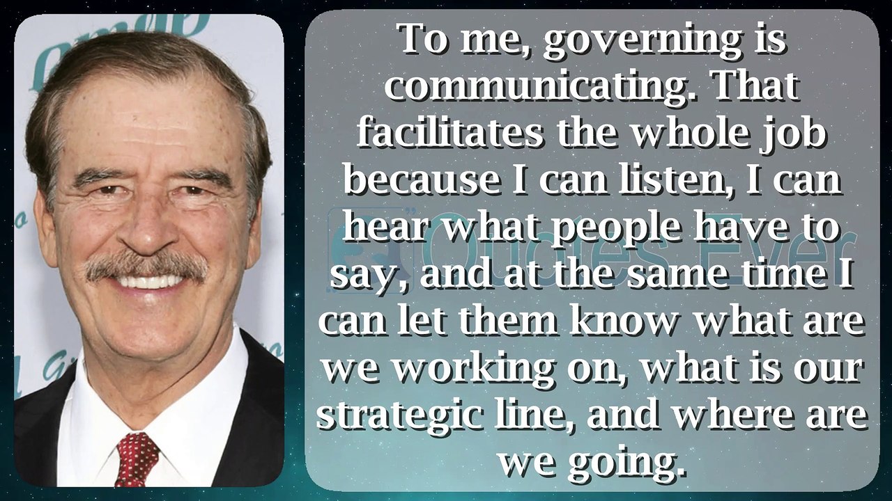 Vicente Fox 50 #quotesaboutlife #quotesaboutlove #quoteschannel Quotes Ever