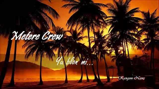 Metere Crew - Yu Blon Mi (PNG Music) (EN GÜNCEL MÜZİKLER)