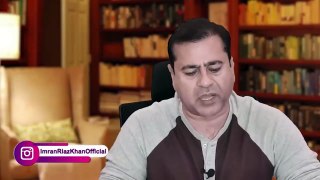 Imran Riaz Khan Criticizes Whole System | Must Watch Vlog and Give Your Feedback