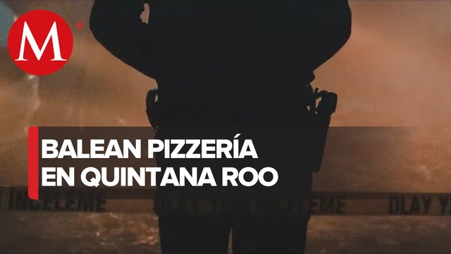 Atacan a balazos pizzería en Puerto Morelos, QRoo; una mujer murió y otra quedó herida