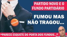 ANTIESTATISTA NO DISCURSO, NOVO VAI USAR FUNDO PARTIDÁRIO, _MAS SÓ OS JUROS_... _ Cortes 247