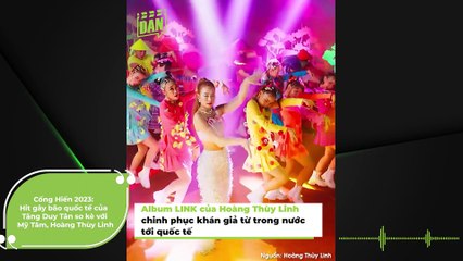 Cống Hiến 2023: Hit gây bão quốc tế của Tăng Duy Tân so kè với Mỹ Tâm, Hoàng Thùy Linh | Điện Ảnh Net