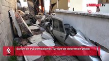 Suriye'de evi bombalandı, Türkiye'de depremde yıkıldı