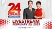 24 Oras Weekend Livestream: February 25, 2023