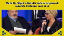 Maria De Filippi è distrutta dalla scomparsa di Maurizio Costanzo, cosa si sa
