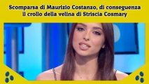 Scomparsa di Maurizio Costanzo, di conseguenza il crollo della velina di Striscia Cosmary