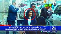 Lilia Pares: Congresista Pasión Dávila acompaña a exprimera dama a reunión con AMLO