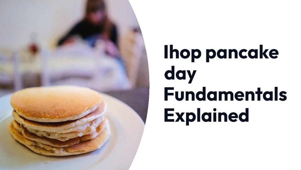 Ihop pancake day Fundamentals Explained
