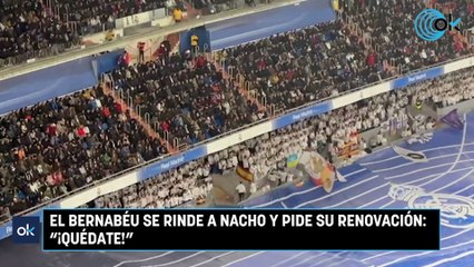 El Bernabéu se rinde a Nacho y pide su renovación: "¡Quédate!"