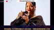 Rihanna to Perform at Oscars - 1breakingnews.com