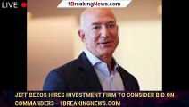 Jeff Bezos hires investment firm to consider bid on Commanders - 1breakingnews.com