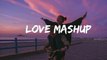Love mashup 2023 _ Love mashup slowed