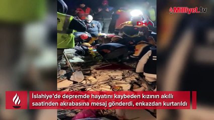 Depremin 170. saatinde mucize yaşanmıştı! Ölen kızının akıllı saatinden mesaj