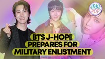 BTS j-hope prepares for military enlistment | INKIPOP
