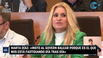Marta Díaz: «Insto al Govern balear porque es el que nos está fastidiando día tras día»
