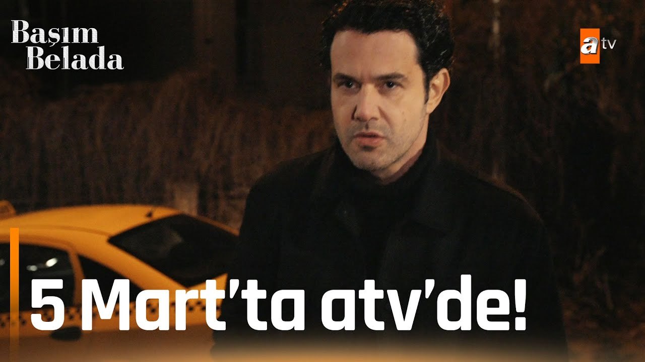 Başım Belada 5 Mart Pazar atv'de başlıyor!