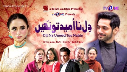 Dil Na Umeed Toh Nahi _ Episode 22 _ Tv One Dramas