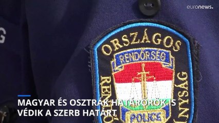 Magyar és osztrák határőrök is védik a szerb-észak-macedón határt