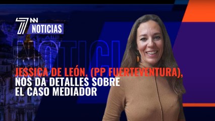 Jessica de León, candidata del PP al Cabildo de Fuerteventura, nos da detalles sobre el Caso Mediador