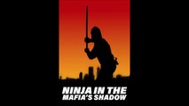 Ninja in the Mafia's Shadow - Official Teaser © 2023 Action, Adventure, Crime