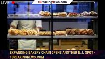 Expanding bakery chain opens another N.J. spot - 1breakingnews.com