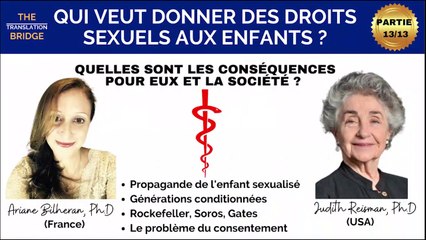 PARTIE 13  QUI VEUT DONNER DES DROITS SEXUELS AUX ENFANTS RAPPEL 2022JUDITH REISMAN ARIANE BILHERAN