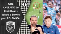 O Corinthians FOI PREJUDICADO pela ARBITRAGEM contra o Santos? LANCE POLÊMICO gera DEBATE!