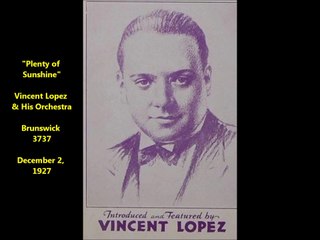 Plenty of Sunshine - Vincent Lopez Orchestra (1927)
