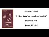 The Radio Franks - If I Stay Away Too Long From Carolina (1924)