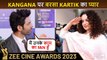 Zee Cine Awards 2023: Kartik Aaryan Reacts To Kangana Ranaut's Compliments Of Being 
