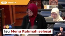 Isu kenyataan Ahli Parlimen PN tentang Menu Rahmah selesai, kata Speaker